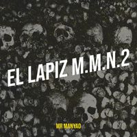 Mr Manyao - El Lapiz M.M.N.2 (Explicit)