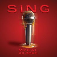 Mykal Kilgore - Sing
