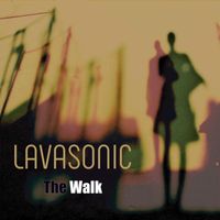 Lavasonic - The Walk