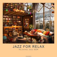 Tom Media - Jazz for Relax - Relaxing Jazz BGM