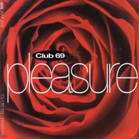 Club 69 - Pleasure (Explicit)