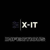 X-It - Infectious