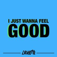 Lafayette - I Just Wanna Feel Good