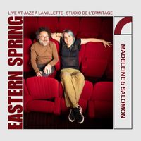 Madeleine & Salomon - Eastern Spring Live Jazz à la Villette - Studio de l'Ermitage (Live Jazz à la Villette - Studio de l'Ermitage)