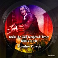 Rosalyn Tureck - Bach: The Well Tempered Clavier, Book 2 (9-16)