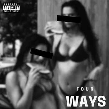 FOUR - Ways (Freestyle [Explicit])