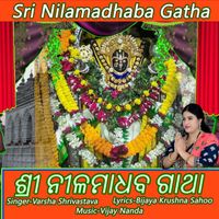 Varsha Shrivastava & Vijay Nanda - Sri Nilamadhaba Gatha