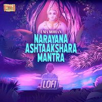 Uma Mohan - Narayana Ashtaakshara Mantra (LoFi)