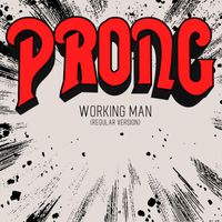 Prong - Working Man (Regular Version)