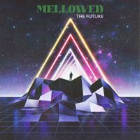 Mellowed - The Future