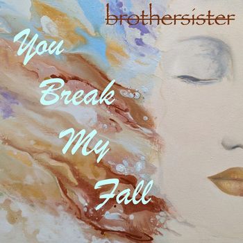 BrotherSister - You Break My Fall