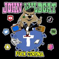 John Wildcat - Fuck Corona (Explicit)