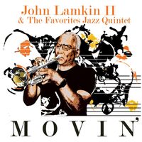 John Lamkin II & the Favorites Jazz Quintet - Movin'