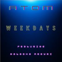Atom - Weekdays (feat. Natasha Argyri)