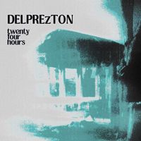 DELPREzTON - Twenty Four Hours