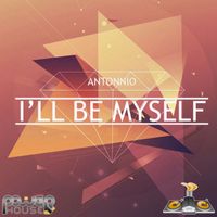Antonnio - I'll Be Myself