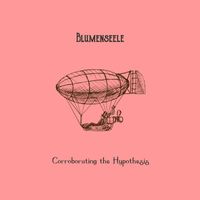 Blumenseele - Corroborating the Hypothesis