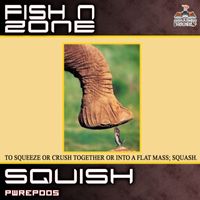 Fish N Zone - Squish