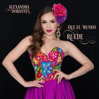 Alexandra Dorantes - Que El Mundo Ruede