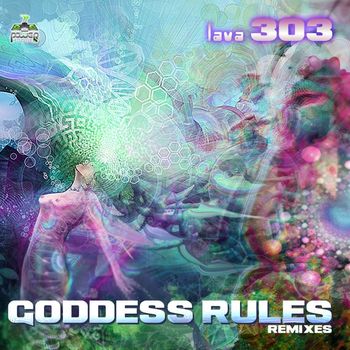 Lava 303 - Goddess Rules Remixes