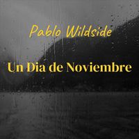Pablo Wildside - Un Dia de Noviembre
