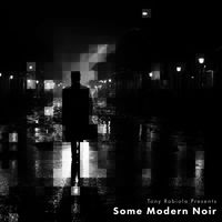 Tony Rabiola - Some Modern Noir