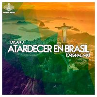 Dylan J - Atardecer En Brasil (Original Mix)