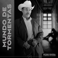 Pedro Rivera - Mundo de Tormentas