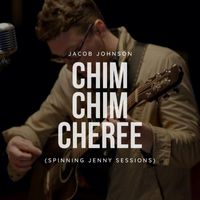 Jacob Johnson - Chim Chim Cheree (Spinning Jenny Sessions)