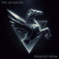 The Lay-Backs - Pegasus Prism
