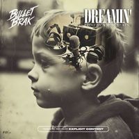 Bullet Brak - Dreamin' (Explicit)