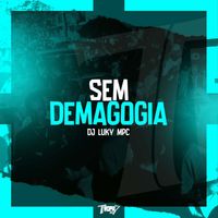 DJ Luky MPC - Sem demagogia (Explicit)