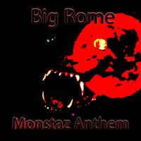 Big Rome - Monstaz Anthem (Explicit)