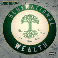 Joe Blow - Generational Wealth (Explicit)