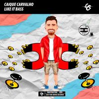 Caique Carvalho - Like It Bass