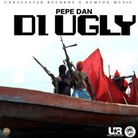 Pepe Dan - Di Ugly (Explicit)