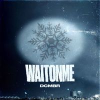 DCMBR - WAITONME