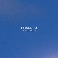 Shallou - In Touch (Remixes)