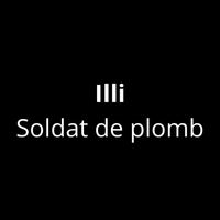 Illi - Soldat de plomb