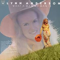 Lynn Anderson - What A Man My Man Is