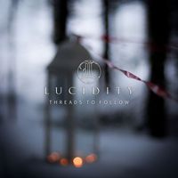 Lucidity - Threads to Follow