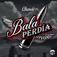 Chandé - Bala perdía