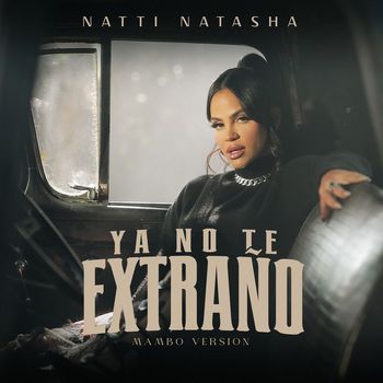 Natti Natasha - YA NO TE EXTRAÑO (Mambo Version)