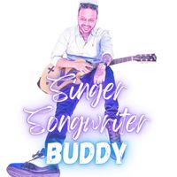 Buddy - Singer Songwriter