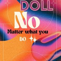 DOLL - No Matter What You Do (Explicit)
