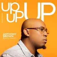 Anthony Brown & group therAPy - Up Up Up (Single Version)