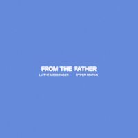Lj the Messenger & Hyper Fenton - From the Father