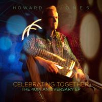 Howard Jones - Celebrating Together (The 40th Anniversary EP)