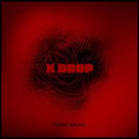 Tommy Walker - X Drop