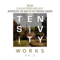 Tensivity - A Village Romeo and Juliet: Intermezzo - The Walk to the Paradise Garden